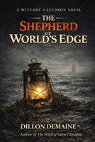 The Shepherd of World's Edge: A Coastal Horror of Drowning Towns and Ancient Gods (The Witches' Cauldron) B0GKXFDLJ7 Book Cover