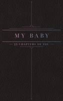 25 Chapters Of You: My Baby Edition 0999599720 Book Cover