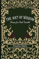 The Art of Wisdom: Poems for Soul Growth 1739950003 Book Cover