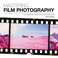 Mastering Film Photography: A Definitive Guide for Photographers 1781453519 Book Cover