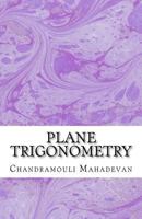 Plane Trigonometry 1466327367 Book Cover