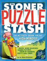 The Stoner Puzzle Stash: An Activity Book for the High-Minded 0761187375 Book Cover