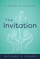 The Invitation: A Theology of Evangelism 0802876226 Book Cover