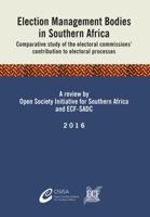 Election Management Bodies in Southern Africa: Comparative study of the electoral commissions' contribution to electoral processes 192833217X Book Cover