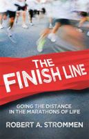The Finish Line: Going the Distance in the Marathons of Life 1592989799 Book Cover