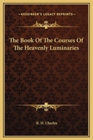 The Book Of The Courses Of The Heavenly Luminaries 142531077X Book Cover