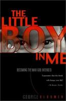 The Little Boy in Me: Becoming the Man God Intended 0884197506 Book Cover