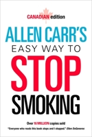 Allen Carr's Easy Way to Stop Smoking: Canadian Edition 1839404116 Book Cover