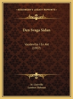 Den Svaga Sidan: Vaudeville I En Akt (1907) 1162429011 Book Cover