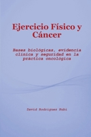 Ejercicio Físico y Cáncer: Bases biológicas, evidencia clínica y seguridad en la práctica oncológica (Spanish Edition) B0GHRF3VPK Book Cover