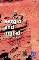 Sergio and Ingrid - Pioneers to Mars 0755201345 Book Cover