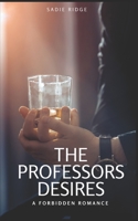 The Professors Desires: Forbidden Romance B0C1JBC6N6 Book Cover