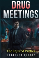 Drug Meetings: The Injured Parties 1507586000 Book Cover