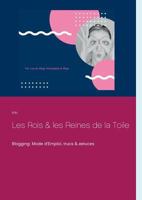 Les Rois et les Reines de la Toile: Blogging: Mode d'Emploi, trucs & astuces 2322143294 Book Cover