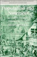 Population and Nutrition: An Essay on European Demographic History (Cambridge Studies in Population, Economy and Society in Past Time) 0521368715 Book Cover