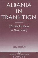 Albania In Transition: The Rocky Road To Democracy (Nations of the Modern World : Europe) 0813335027 Book Cover