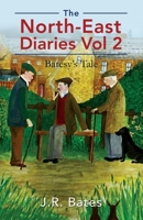 The North-East Diaries Vol 2: Batesy's Tale B0CJ43Y54X Book Cover