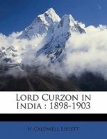 Lord Curzon in India 1898-1903 9353701457 Book Cover