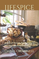 LifeSpice: A Book of Recipes, Remembrances and Hand-me-down wisdom B09HG64721 Book Cover