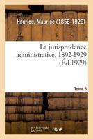 La jurisprudence administrative, 1892-1929. Tome 3 2329035861 Book Cover