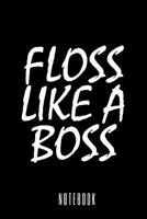 Floss Like A Boss - Notebook 1080289690 Book Cover