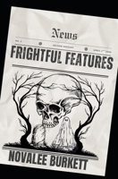 Frightful Features: A little piece of horror. B0BW358DLB Book Cover