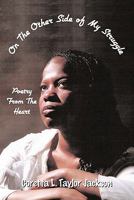 On The Other Side of My Struggle: Poetry From The Heart 1452068046 Book Cover