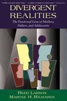 Divergent Realities: The Emotional Lives of Mothers, Fathers, and Adolescents 0465016626 Book Cover