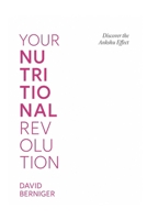 YOUR NUTRITIONAL REVOLUTION: The Ankshu Effect B0H4WLT9BC Book Cover