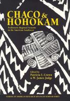 Chaco & Hohokam: Prehistoric Regional Systems in the American Southwest (School of American Research Advanced Seminar Series) 0933452764 Book Cover
