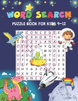 Word Search Puzzle Book for Kids 9-12: 100 Word Search Puzzles to Improve Spelling, Vocabulary, and Memory For Kids B084QKHW1V Book Cover