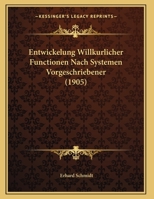 Entwickelung Willkurlicher Functionen Nach Systemen Vorgeschriebener (1905) 1169618480 Book Cover