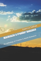 Mackenzie A Frontier Romance: An anthology of Frontier & Amish Romances 1089128487 Book Cover