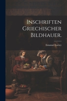 Inschriften griechischer Bildhauer. 1020552689 Book Cover