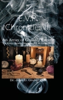 E.V.P. Chronicles III: An Array of Ghostly Events 171653934X Book Cover