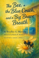 The Bee, the Blue Couch and a Big Brave Breath B0FTT6XCFL Book Cover
