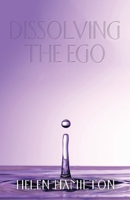 Dissolving The Ego 1982282746 Book Cover