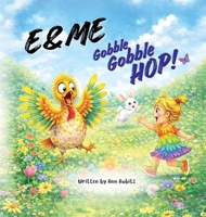 E & Me: Gobble, Gobble, HOP! 1968428232 Book Cover