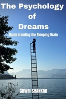 The Psychology of Dreams: Understanding the Sleeping Brain (Detective Vikram Investigations & Mind Mastery books) B0F6TPN95M Book Cover
