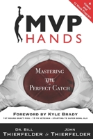 MVP Hands: Mastering the Perfect Catch 0578319993 Book Cover