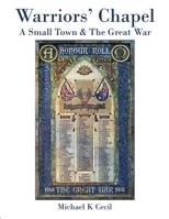 Warriors' Chapel: A Small Town & Great War 1949756602 Book Cover