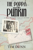 The Poppa and The Punkin: A WWII Romance Told in Letters (1939-1946) 1098315006 Book Cover