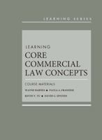 Learning Core Commercial Law Concepts: Course Materials 1683283031 Book Cover