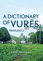 A Dictionary of Vurës, Vanuatu 1760464600 Book Cover