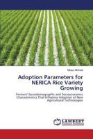 Adoption Parameters for NERICA Rice Variety Growing: Farmers' Sociodemographic and Socioeconomic Characteristics That Influence Adoption of New Agricultural Technologies 3659822078 Book Cover