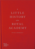 A Little History of the Royal Academy 1910350974 Book Cover