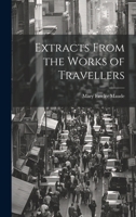 Extracts From the Works of Travellers 1022089919 Book Cover