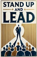 Stand Up and Lead B0DQ2Q97FX Book Cover