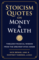 Stoicism Quotes on Money & Wealth: Timeless Financial Wisdom from the Greatest Stoic Minds 1961293684 Book Cover