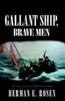 Gallant Ship, Brave Men 1413408494 Book Cover